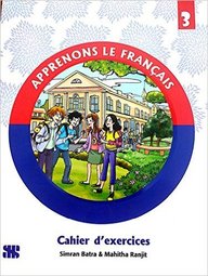 Buy Apprenons Le Francais 3 : Cahier D Exercices book : Simran Batra ...