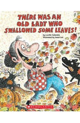 There Was an Old Lady Who Swallowed Some Leaves!