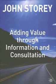 Adding Value Through Information And Consultation