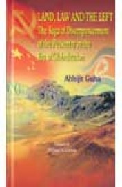 Land Law & The Left The Saga Of Disempowerment Of The Peasantry In The Era Of Globalization