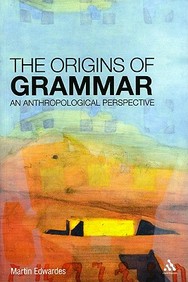 Origins Of Grammar: An Anthropological Perspective