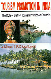 Tourism Promotion In India : The Role Of District Tourism Promotion Councils