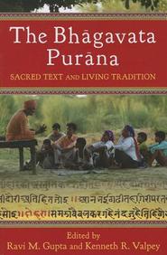 The Bhagavata Purana: Sacred Text and Living Tradition