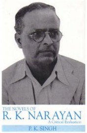 Novels Of Rk Narayan A Critical Evaluation