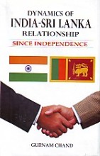 Dynamics of India Sri Lanka Relationship: Since Independence