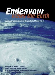 Endeavour Views The Earth - Astronauts* Photographs From Space S