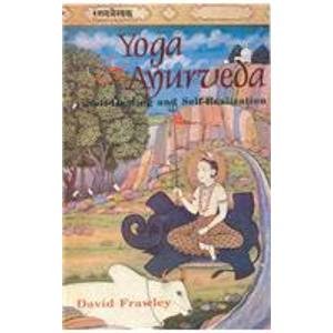 Yoga and Ayurveda: Self-healing and Self-realization