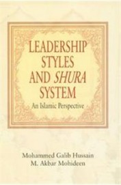 Leadership Styles & Shura System - Islamic Perspective