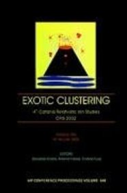 Exotic Clustering: 4th Catania Relativistic Ion Studies Cris 2002, Catania, Italy 10-14 June 2002 (Aip Conference Proceedings)