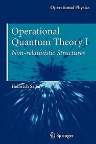 Operational Quantum Theory I: Nonrelativistic Structures (Operational Physics)