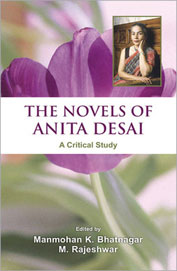 Novels Of Anita Desai A Critical Study