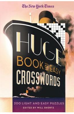 The New York Times Huge Book of Easy Crosswords: 200 Light and Easy Puzzles