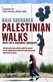 Palestinian Walks: Notes On A Vanishing Landscape