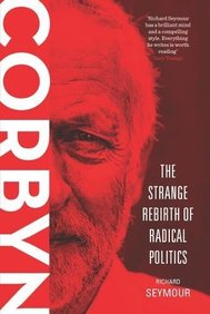 Corbyn: The Strange Rebirth of Radical Politics