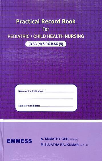 Practical Record Book For Pediatric / Child Health Nursing Bsc N & Pcbsc N