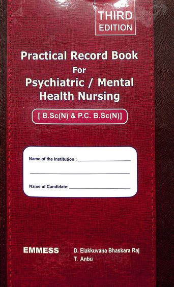 Practical Record Book For Psychiatric  Mental Health Nursing For Bsc N & Pc Bsc N