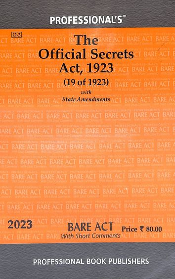 Official Secrets Act 1923 19 Of 1923 19 Of 1923 : Bare Act