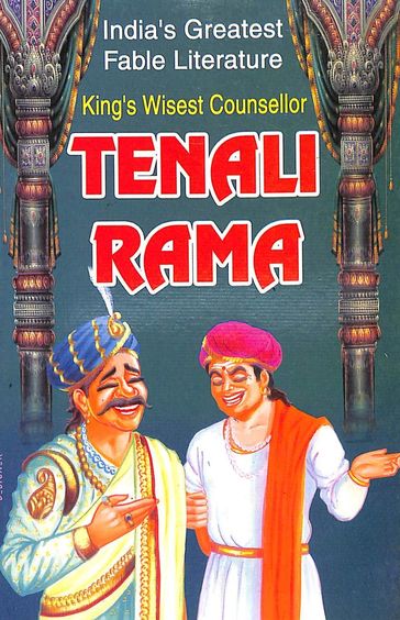 Kings Wisest Counsellor Tenali Rama : Indias Greatest Fable Literature
