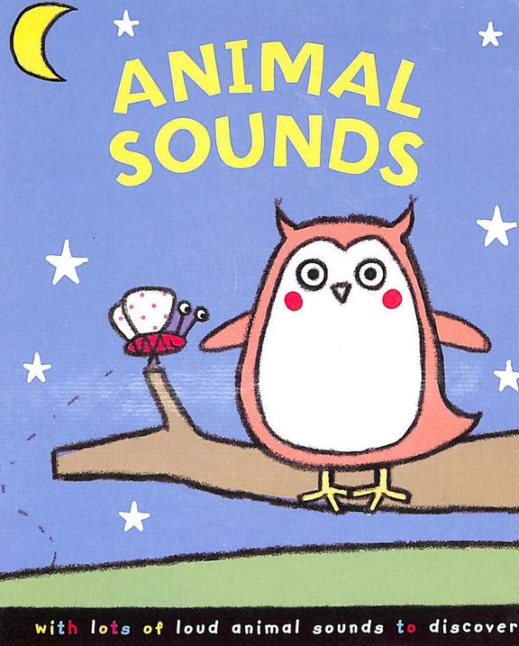 Animal Sounds :  With Lots Of Loud Animal Sounds To Discover