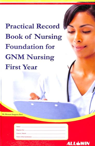 Practical Record Book Of Nursing Foundation For Gnm Nursing First Year