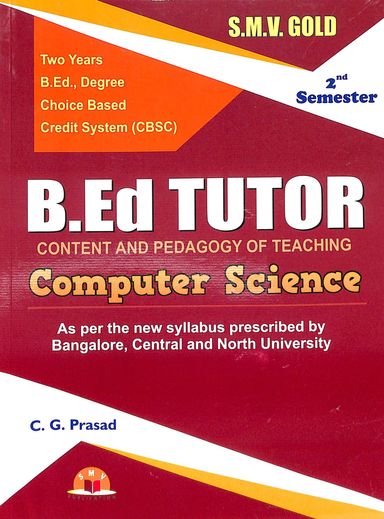 Bed Tutor Content & Pedagogy Of Teaching Computer Science For 2nd Sem  2 Years Bed Degree Choice