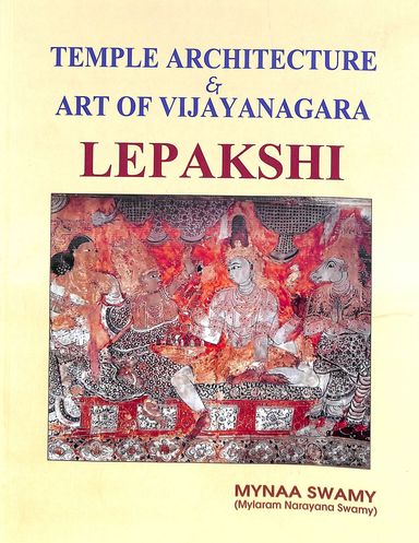 Buy Temple Architecture & Art Of Vijayanagara Lepakshi Book : Mynaa 