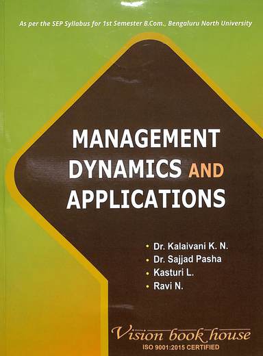 Management Dynamics & Applications For 1st Sem Bcom Sep Syllabus : Bnu Srg 0126