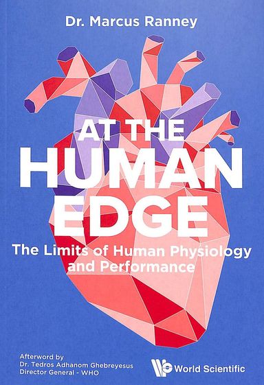 At The Human Edge : The Limits Of Human Physiology & Performance