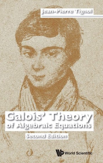 Galois Theory of Algebraic Equations, 2nd Edition
