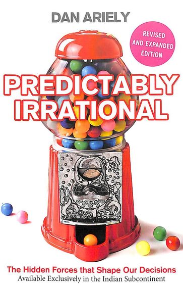Predictably Irrational - The Hidden Forces That Shape Our Decisions
