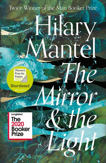 The Mirror And The Light : Longlisted for the Booker Prize 2020 (The Wolf Hall Trilogy)