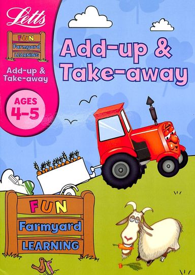 Add - Up & Take - Away : Letts Fun Farmyard Learning  Ages  4 - 5