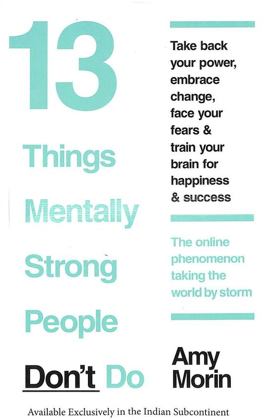 13 Things Mentally Strong People Dont Do