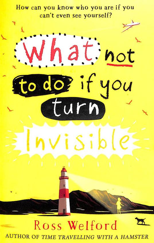 Buy What Not To Do If You Turn Invisible book Ross Welford , 0008156352, 9780008156350 Buy What Not To Do If You Turn Invisible book Ross Welford , 0008156352, 9780008156350