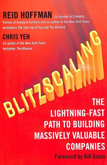 Blitz Scaling  : The Lightning Fast Path To Building Massively Valuable Companies
