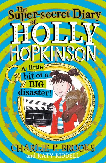 The Super-Secret Diary of Holly Hopkinson: A Little Bit of a Big Disaster: Book 2