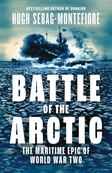 Battle of the Arctic: The Maritime Epic of World War Two