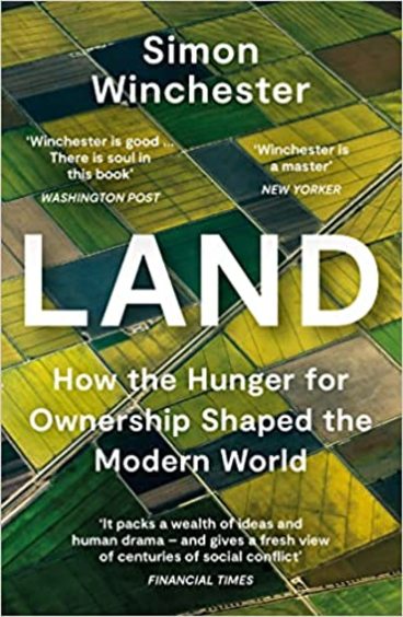 Land : How The Hunger For Ownership Shaped The Modern World