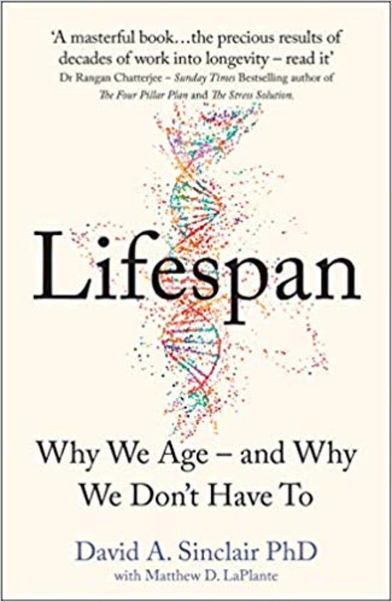 Lifespan : Why We Age & Why We Do Not Have To