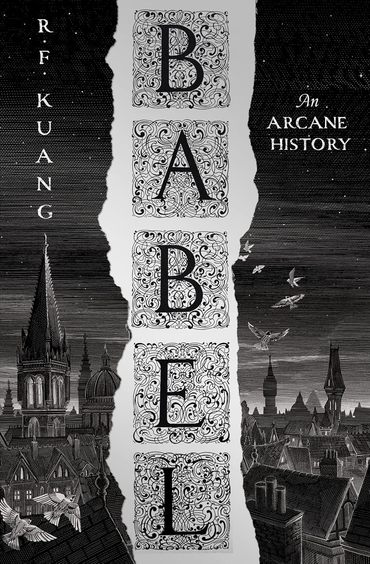 Babel: or the Necessity of Violence: an Arcane History of the Oxford Translators Revolution