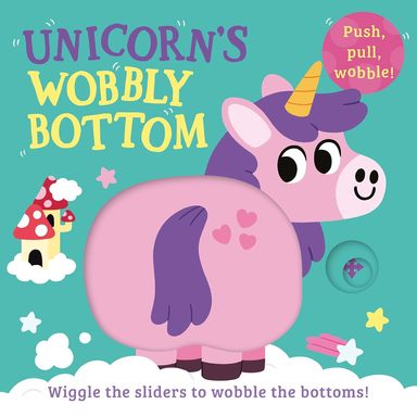 Unicorns Wobbly Bottom: A fun-filled new interactive novelty board book series for 2024 with sliders to wobble! (Wobbly Bottoms) 