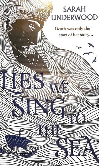 Lies We Sing to the Sea by Sarah Underwood