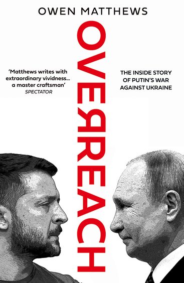 Overreach : The Inside Story Of Putins War Against Ukraine
