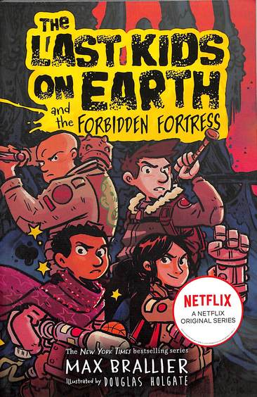 Last Kids On Earth : The Last Kids On Earth & The Forbidden Fortress