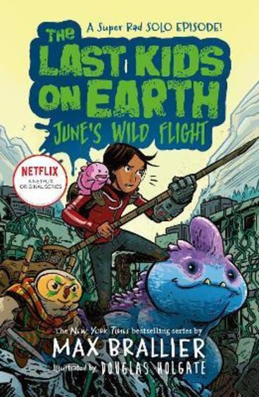 Last Kids On Earth : The Last Kids On Earth Junes Wild Flight