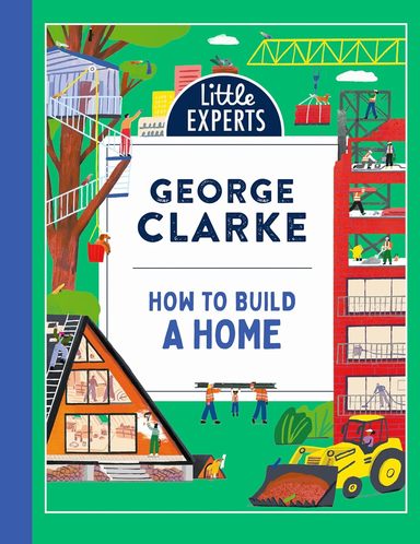 Little Experts : How To Build A Home