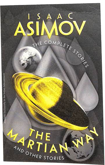 Complete Stories : The Martian Way & Other Stories