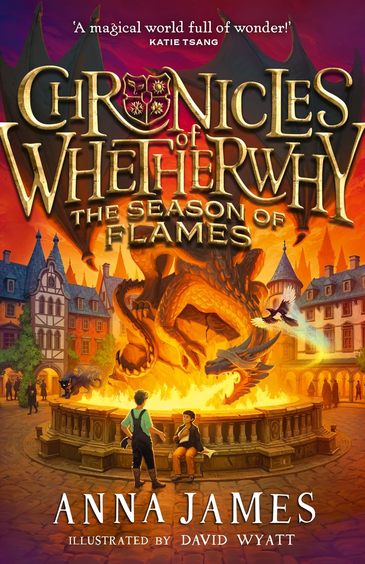 Chronicles of Whetherwhy: The Season of Flames: Return to the magical world of Whetherwhy in this irresistible illustrated adventure: (2)