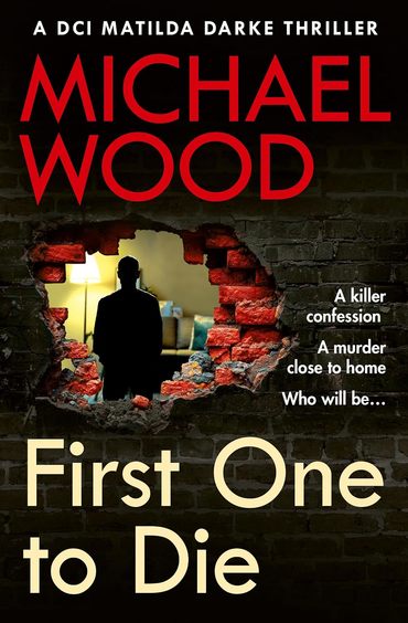 First One to Die (Dci Matilda Darke Thriller 14)