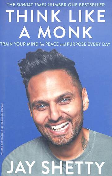 Think Like A Monk : Train Your Mind For Peace & Purpose Every Day